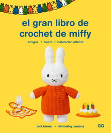 El gran libro de crochet de Miffy, Dick Bruna - GUSTAVO GILI