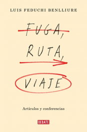 Fuga, ruta, viaje, Luis Feduchi - DEBATE