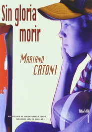 Sin gloria morir, Mariano Catoni - AGUACLARA