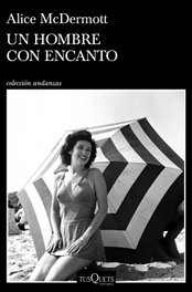 Un hombre con encanto, Alice McDermott - TUSQUETS