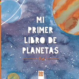 BABIDI-BU, Mi primer libro de planetas - PIQUIPIQUI