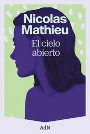 El cielo abierto, Nicolas Mathieu - ALIANZA