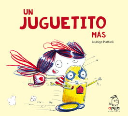 APILA, Un juguetito más - Rodrigo Mattioli