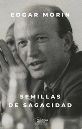 Semillas de sagacidad, Edgar Morin - PLATAFORMA EDITORIAL