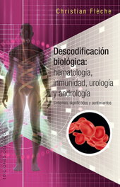 OBELISCO EDICIONES, Descodificación Biológica: Hematología, Inmunología, Urología y Andrología - Christian Flèche