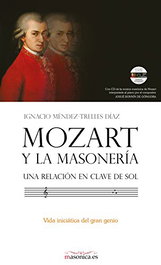 Mozart y la masonería, Ignacio Méndez-Tralles Diaz - MASONICA