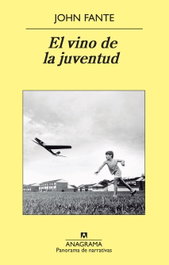 El vino de la juventud, John Fante - ANAGRAMA