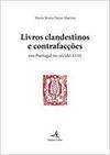 Livros Clandestinos e Contrafacções - Em Portugal no século XVIII, Maria Teresa Payan Martins - EDIÇOES COLIBRI