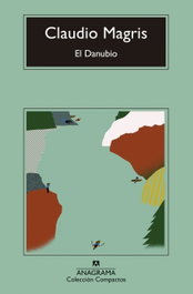 ANAGRAMA, El Danubio, Claudio Magris - ANAGRAMA