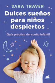 Dulces sueños para niños despiertos, Sara Traver - VERGARA
