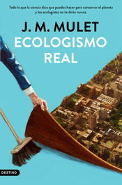 Ecologismo real, J. M. Mulet - DESTINO