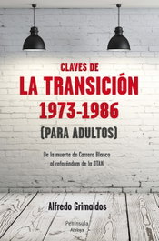 Claves de la transición 1973-1986, Alfredo Grimaldos - PENINSULA