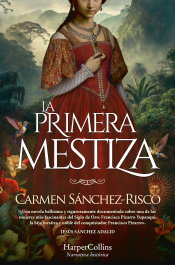 La primera mestiza, Carmen Sánchez-Risco - HARPER COLLINS IBERICA