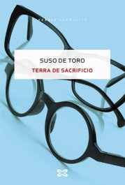 Terra de sacrificio, Suso de Toro - XERAIS