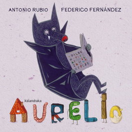 KALANDRAKA, AURELIO - ANTONIO RUBIO; FEDERICO FERNÁNDEZ