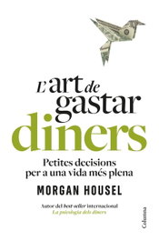 L'art de gastar diners, Morgan Housel - COLUMNA EDICIONS