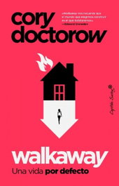 Walkaway, Cory Doctorow - CAPITAN SWING LIBROS