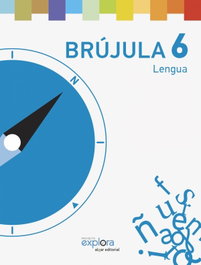 ALGAR, Lengua 6º Primaria Brújula Proyecto Explora - ALGAR