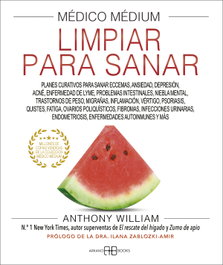 Médico Médium. Limpiar para sanar, Anthony William - ARKANO BOOKS