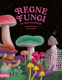 CUMIO, Regne Fungi: Un món entrellaçat, Octavia Mosciatti - CUMIO