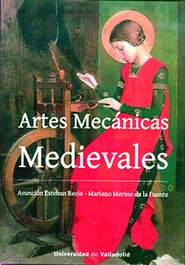 Artes mecanicas medievales, Asuncion Esteban/Mariano Merino - UNIV.VALLADOLID