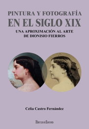 PINTURA Y FOTOGRAFÍA EN EL SIGLO XIX, Celia Castro Fernández - HERCULES EDICIONES