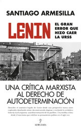 Lenin. El gran error que hizo caer la URSS, Santiago Armesilla - ALMUZARA EDITORIAL