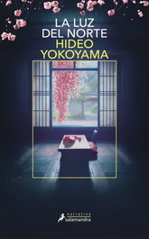 SALAMANDRA La luz del norte, Hideo Yokoyama - SALAMANDRA