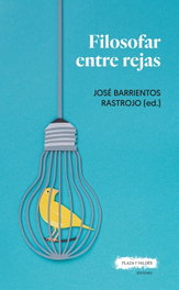 Filosofar entre rejas, José Barrientos Rastrojo - Plaza y Valdés