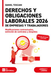 FUNDACION CONFEMETAL, Derechos y obligaciones laborales 2026 de empresas y trabajadores - Daniel Toscani