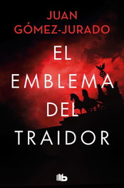 El emblema del traidor, Juan Gómez-Jurado - B DE BOLSILLO