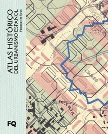 Atlas histórico del urbanismo español, Fernando de Terán - FUNDACION ARQUIA