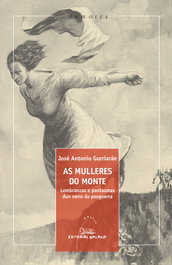 As mulleres do monte, José Antonio Gurriaran - GALAXIA
