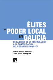 Élites y poder local en Galicia, Adrián Presas Sobrado - CATARATA