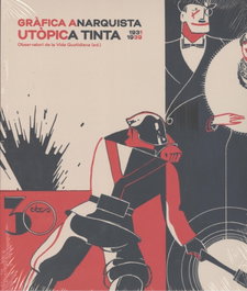 Grafica anarquista:utopia tinta 1931-1939, Antebi Arno, Andres - AJUNTAMENT DE BARCELONA