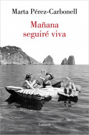 Mañana seguiré viva, Marta Pérez-Carbonell - LUMEN