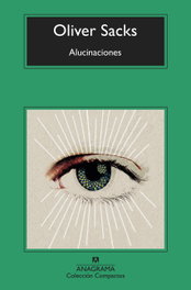Alucinaciones, Oliver Sacks - Anagrama
