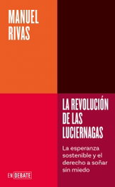 DEBATE, La revolución de las luciérnagas (Serie ENDEBATE), Manuel Rivas - DEBATE