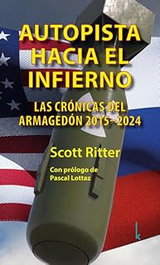 LOLA BOOKS AUTOPISTA HACIA EL INFIERNO: LAS CRÓNICAS DEL ARMAGEDÓN, Scott Ritter