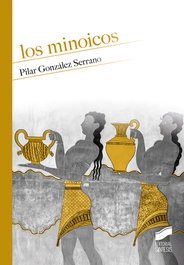 SINTESIS EDITORIAL, LOS MINOICOS, Pilar González Serrano - SINTESIS EDITORIAL