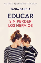Educar sin perder los nervios, Tania Garcia - VERGARA