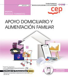 CEP EDITORIAL, Manual. Apoyo domiciliario y alimentación familiar (MF0251_2) - CEP EDITORIAL