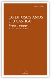 Os ditosos anos do castigo, Fleur Jaeggy - RINOCERONTE EDITORA S.L.