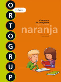 CUADERNO ORTOGRAFÍA 1ºPRIMARIA NARANJA ORTOGRUP, VV.AA. - TEXT EDUCACIO