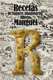 Recetas de lugares imaginarios, Alberto Manguel - ALIANZA