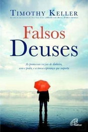 (port).falsos deuses:promessas vazias de dinheiro,sexo, Timothy Keller - DIKAION