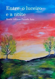 PERUCHELA EDICIONS, Entre o luceiro e a noite (Poesía), Xesus Alfonso Parada JaTo