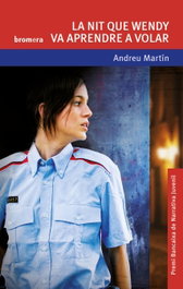 La nit que Wendy va aprendre a volar, Andreu Martin Farrero - BROMERA EDICIONS