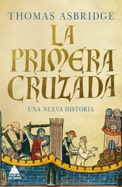La Primera Cruzada, Thomas Asbridge - ATICO DE LIBROS