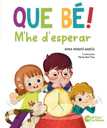 EL CEP I LA NANSA, Que bé! M'he d'esperar - EL CEP I LA NANSA